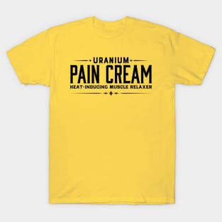 Uranium Pain Cream T-Shirt